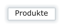 Produkte