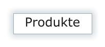 Produkte