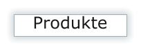 Produkte